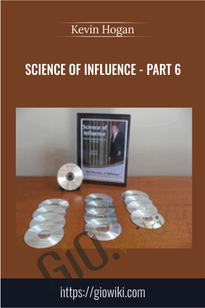 Science Of Influence - Part 6 - Kevin Hogan