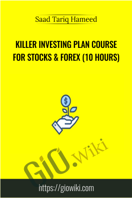Killer Investing Plan Course for Stocks & Forex (10 Hours) - Saad Tariq Hameed