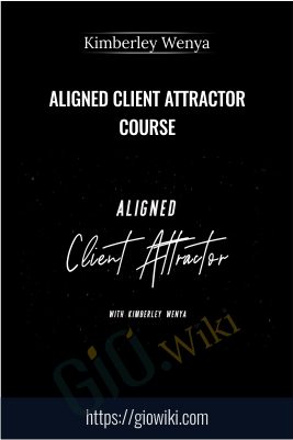 Aligned Client Attractor Course – Kimberley Wenya