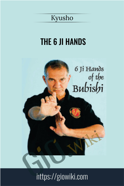 The 6 Ji Hands - Kyusho