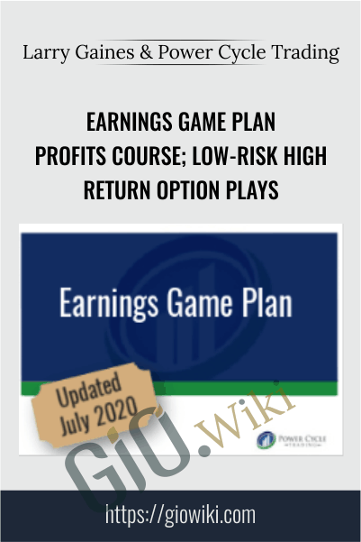 Earnings Game Plan Profits Course; Low-Risk High Return Option Plays – Larry Gaines & Power Cycle Trading
