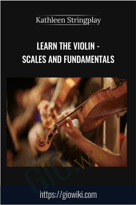 Learn the Violin - Scales and Fundamentals - Kathleen Stringplay