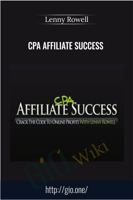 CPA Affiliate Success – Lenny Rowell
