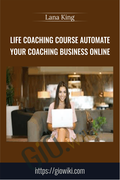 Life Coaching Course Automate Your Coaching Business Online