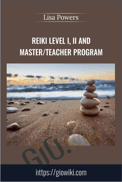 Reiki Level I, II and Master/Teacher Program - Lisa Powers