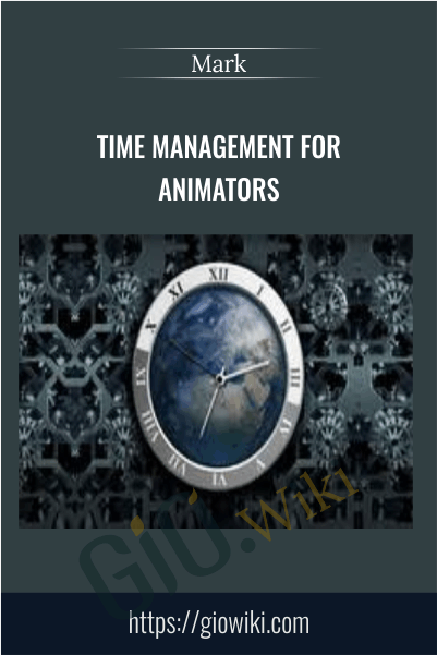 Time Management For Animators - Mark