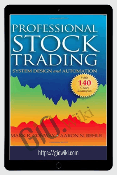 Professional Stock Trading: System Design and Automation – Mark R. Conway & Aaron N. Behle