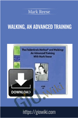 Walking, An Advanced Training - Mark Reese