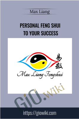 Personal Feng Shui to Your Success - Max Liang
