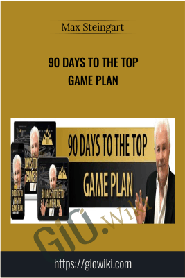 90 Days To The Top Game Plan - Max Steingart