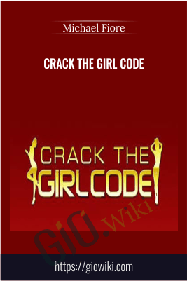 Crack the Girl Code - Michael Fiore