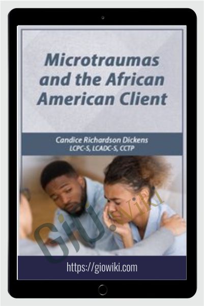 Microtraumas and the African American Client - Candice Richardson Dickens