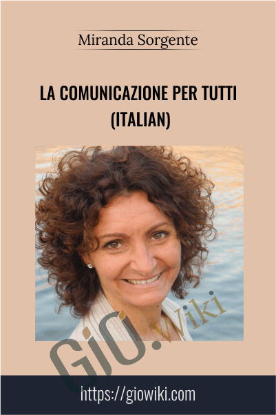 La comunicazione per tutti (Italian) - Miranda Sorgente