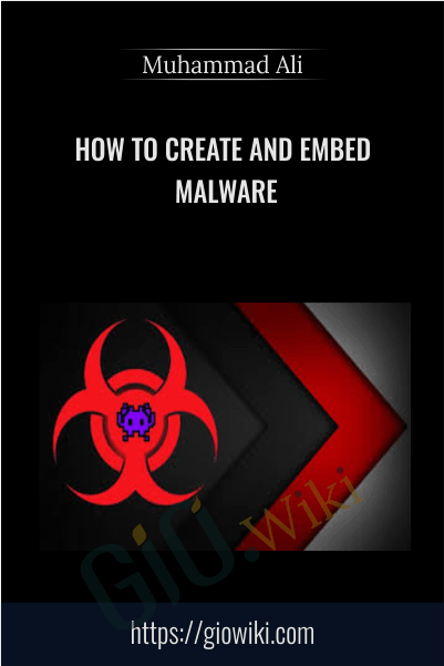 How to Create and Embed Malware - Muhammad Ali