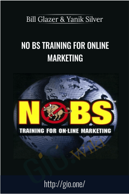 NO BS Training for Online Marketing – Bill Glazer & Yanik Silver