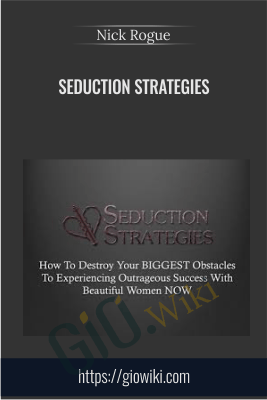Seduction Strategies - Nick Rogue