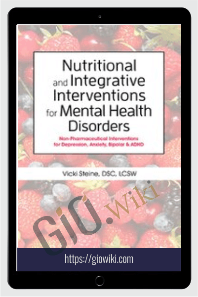 Nutritional and Integrative Interventions for Mental Health Disorders Non-Pharmaceutical Interventions for Depression, Anxiety, Bipolar & ADHD - Anne Procyk