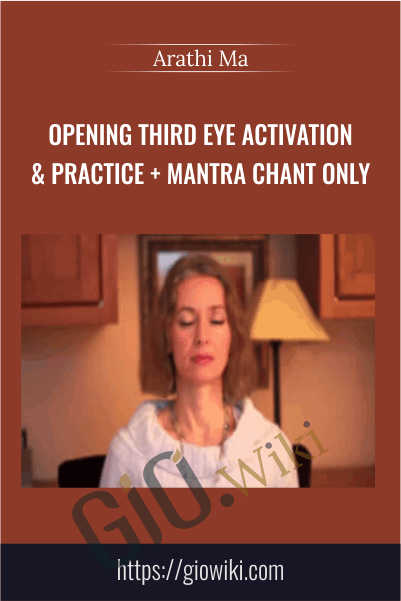 Opening Third Eye Activation & Practice + Mantra Chant Only by Arathi Ma