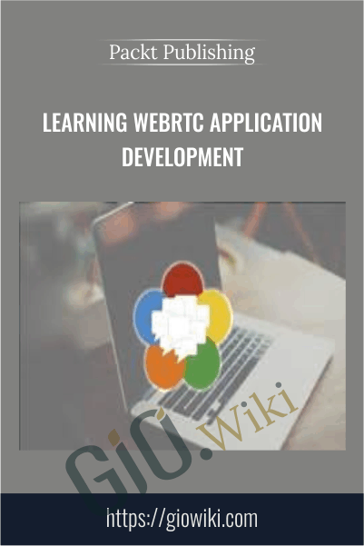 Learning WebRTC Application Development - Packt Publishing