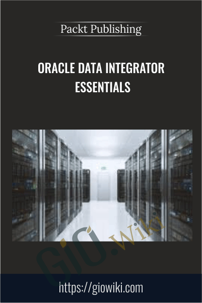 Oracle Data Integrator Essentials - Packt Publishing