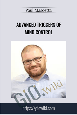 Advanced Triggers of Mind Control - Paul Mascetta