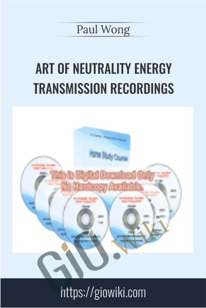 Art Of Neutrality Energy Transmission Recordings - Paul Wong