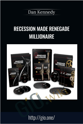 Recession Made Renegade Millionaire – Dan Kennedy