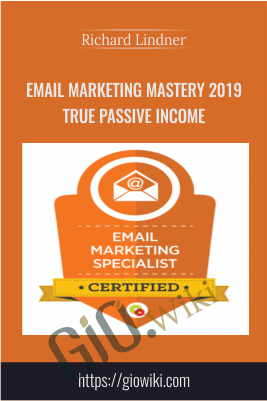 Email Marketing Mastery 2019 True Passive Income – Richard Lindner