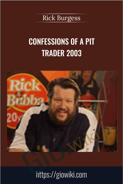 Confessions of a Pit Trader 2003 – Rick Burgess