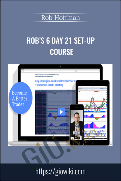 Rob’s 6 Day 21 Set-up Course – Rob Hoffman