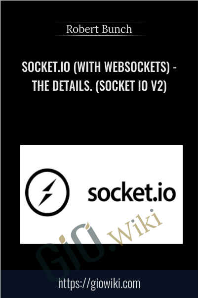 Socket.IO (with websockets) - the details. (socket io v2) - Robert Bunch