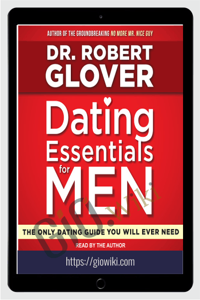 Dating Essentials for Men - Robert Glover