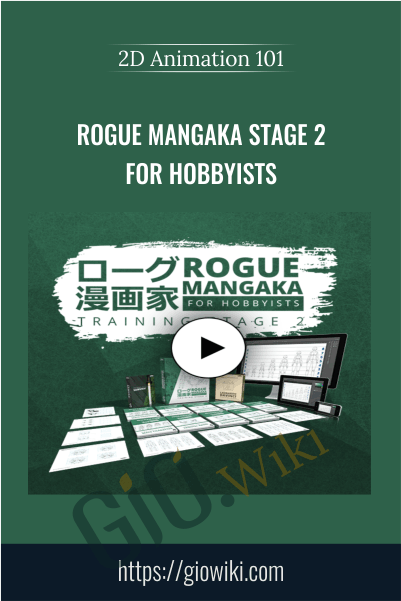 Rogue Mangaka STAGE 2 for Hobbyists -  2D Animation 101