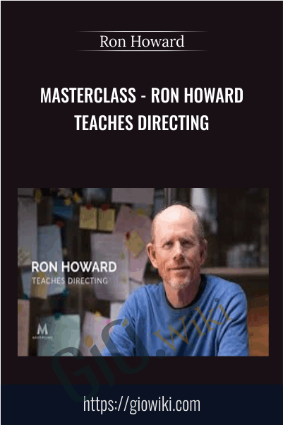MasterClass - Ron Howard Teaches Directing - Ron Howard