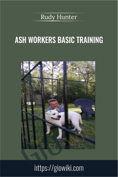 Ash Workers Basic Training - Rudy Hunter