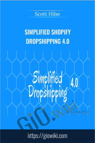 Simplified Shopify Dropshipping 4.0 – Scott Hilse