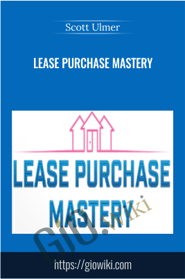Lease Purchase Mastery – Scott Ulmer