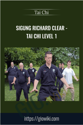 Sigung Richard Clear - Tai Chi Level 1