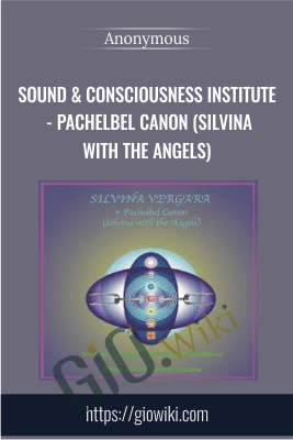 Sound & Consciousness Institute - Pachelbel Canon (Silvina with the Angels)