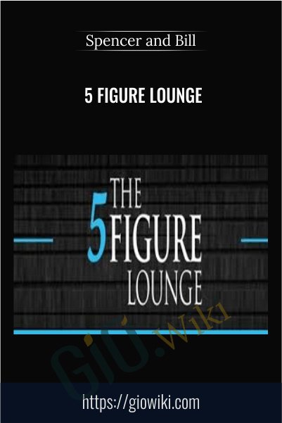 5 Figure Lounge – Spencer and Bill