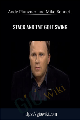 Stack and TMt Golf Swing - Andy Plunvner and Mike Bennett
