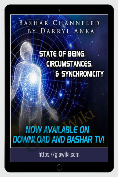 State of Being, Circumstances and Synchronicity - Bashar