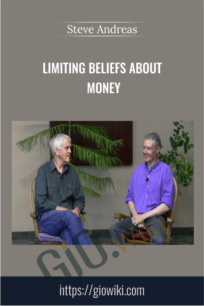 Limiting Beliefs About Money – Steve Andreas