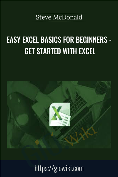 Easy Excel Basics for Beginners - Get Started with Excel - Steve McDonald