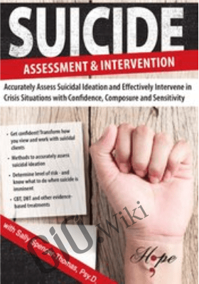 Suicide Assessment and Intervention: Assess Suicidal Ideation and Effectively Intervene in Crisis Situations with Confidence, Composure and Sensitivity - Sally Spencer-Thomas