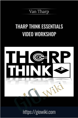 Tharp Think Essentials Video Workshop – Van Tharp