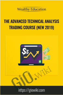 The Advanced Technical Analysis Trading Course (New 2019) – Wealthy Education