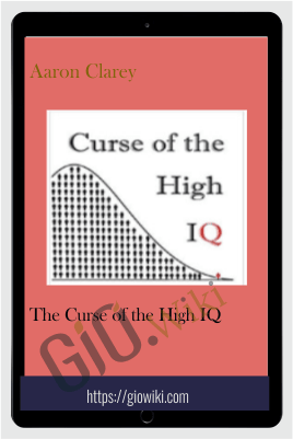 The Curse of the High IQ –  Aaron Clarey
