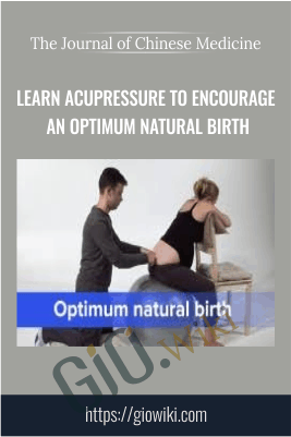Learn acupressure to encourage an optimum natural birth - The Journal of Chinese Medicine