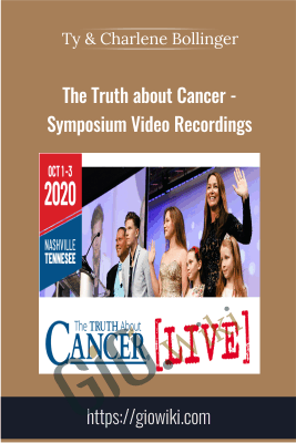 The Truth about Cancer - Symposium Video Recordings - Ty & Charlene Bollinger